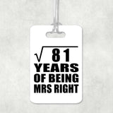 9th Anniversary Square Root of 81 Years of Being Mrs Right - Luggage Bag Tag