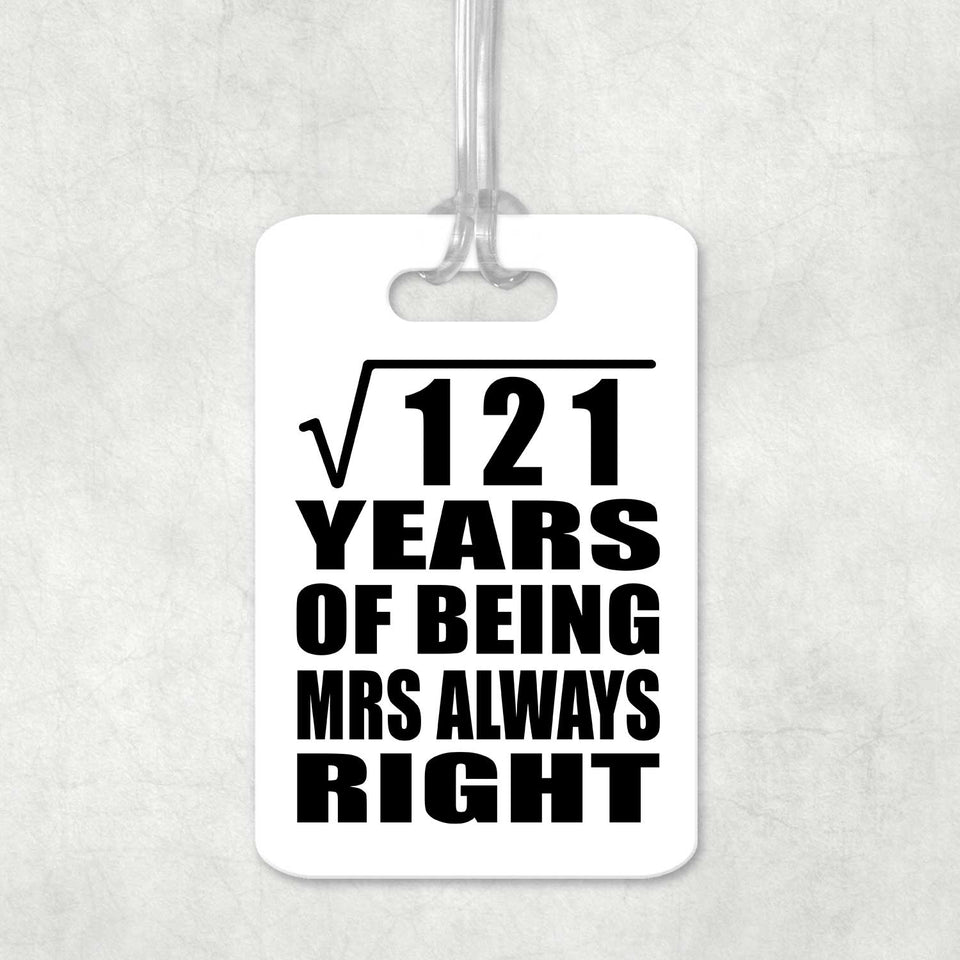 11th Anniversary Square Root of 121 Years Mrs Always Right - Luggage Bag Tag