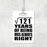 11th Anniversary Square Root of 121 Years Mrs Always Right - Luggage Bag Tag