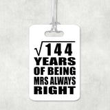 12th Anniversary Square Root of 144 Years Mrs Always Right - Luggage Bag Tag