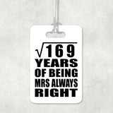 13th Anniversary Square Root of 169 Years Mrs Always Right - Luggage Bag Tag