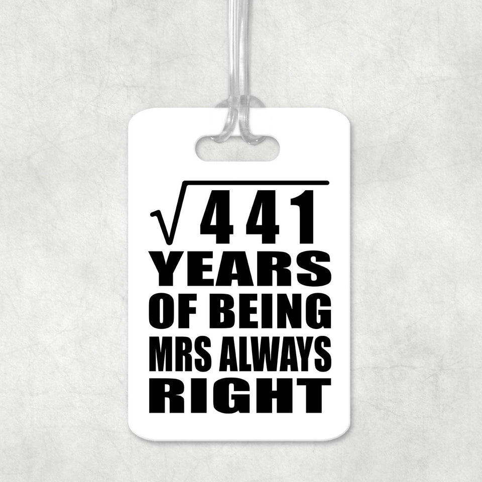 21st Anniversary Square Root of 441 Years Mrs Always Right - Luggage Bag Tag