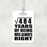 22nd Anniversary Square Root of 484 Years Mrs Always Right - Luggage Bag Tag
