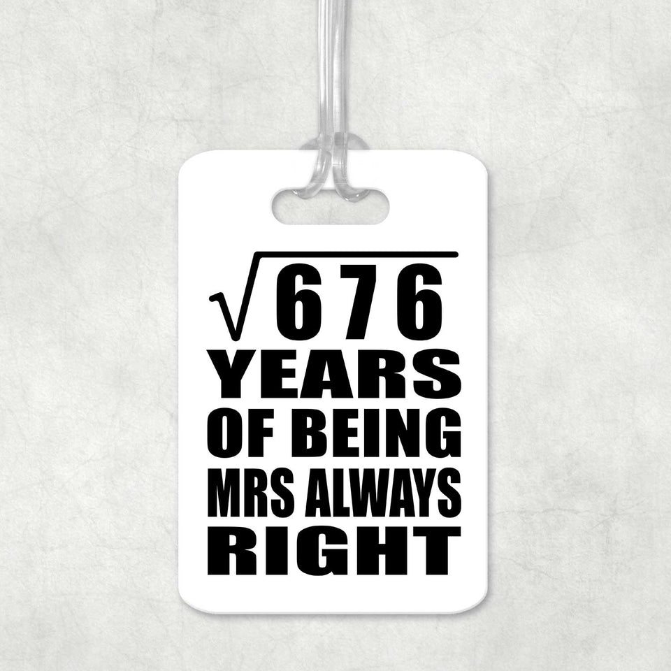26th Anniversary Square Root of 676 Years Mrs Always Right - Luggage Bag Tag
