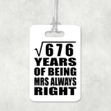 26th Anniversary Square Root of 676 Years Mrs Always Right - Luggage Bag Tag