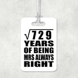 27th Anniversary Square Root of 729 Years Mrs Always Right - Luggage Bag Tag