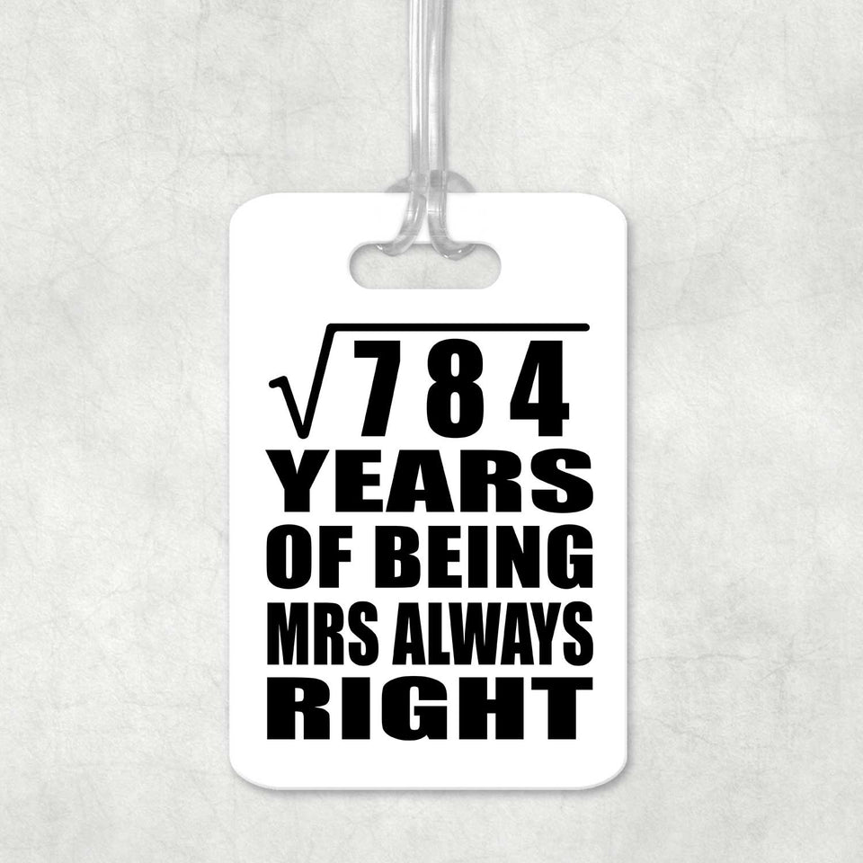 28th Anniversary Square Root of 784 Years Mrs Always Right - Luggage Bag Tag