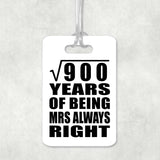 30th Anniversary Square Root of 900 Years Mrs Always Right - Luggage Bag Tag