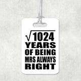 32nd Anniversary Square Root of 1024 Years Mrs Always Right - Luggage Bag Tag