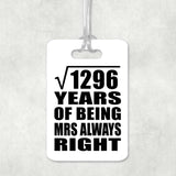 36th Anniversary Square Root of 1296 Years Mrs Always Right - Luggage Bag Tag