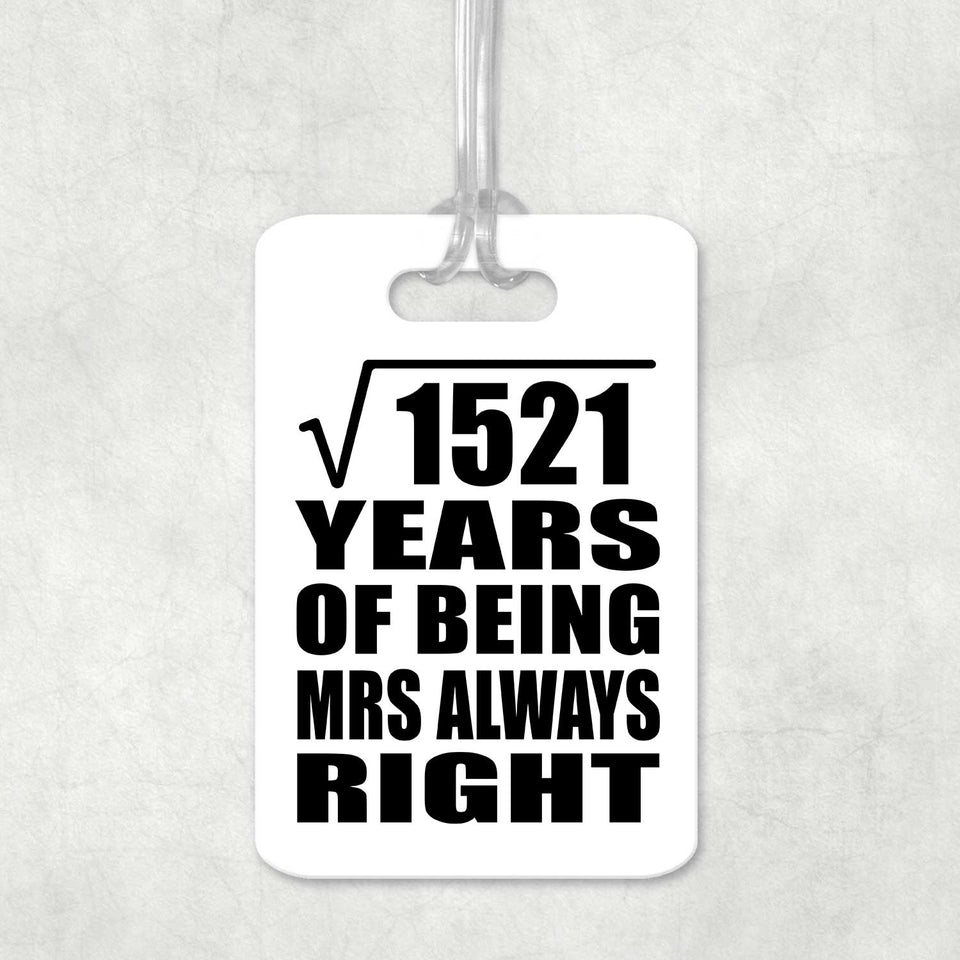 39th Anniversary Square Root of 1521 Years Mrs Always Right - Luggage Bag Tag