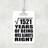 39th Anniversary Square Root of 1521 Years Mrs Always Right - Luggage Bag Tag