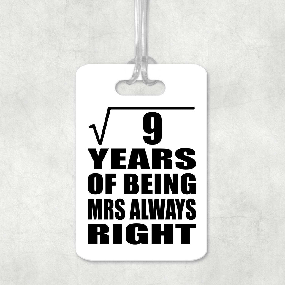 3rd Anniversary Square Root of 9 Years Mrs Always Right - Luggage Bag Tag