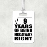 3rd Anniversary Square Root of 9 Years Mrs Always Right - Luggage Bag Tag
