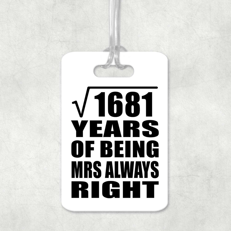 41st Anniversary Square Root of 1681 Years Mrs Always Right - Luggage Bag Tag