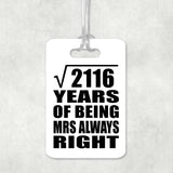 46th Anniversary Square Root of 2116 Years Mrs Always Right - Luggage Bag Tag