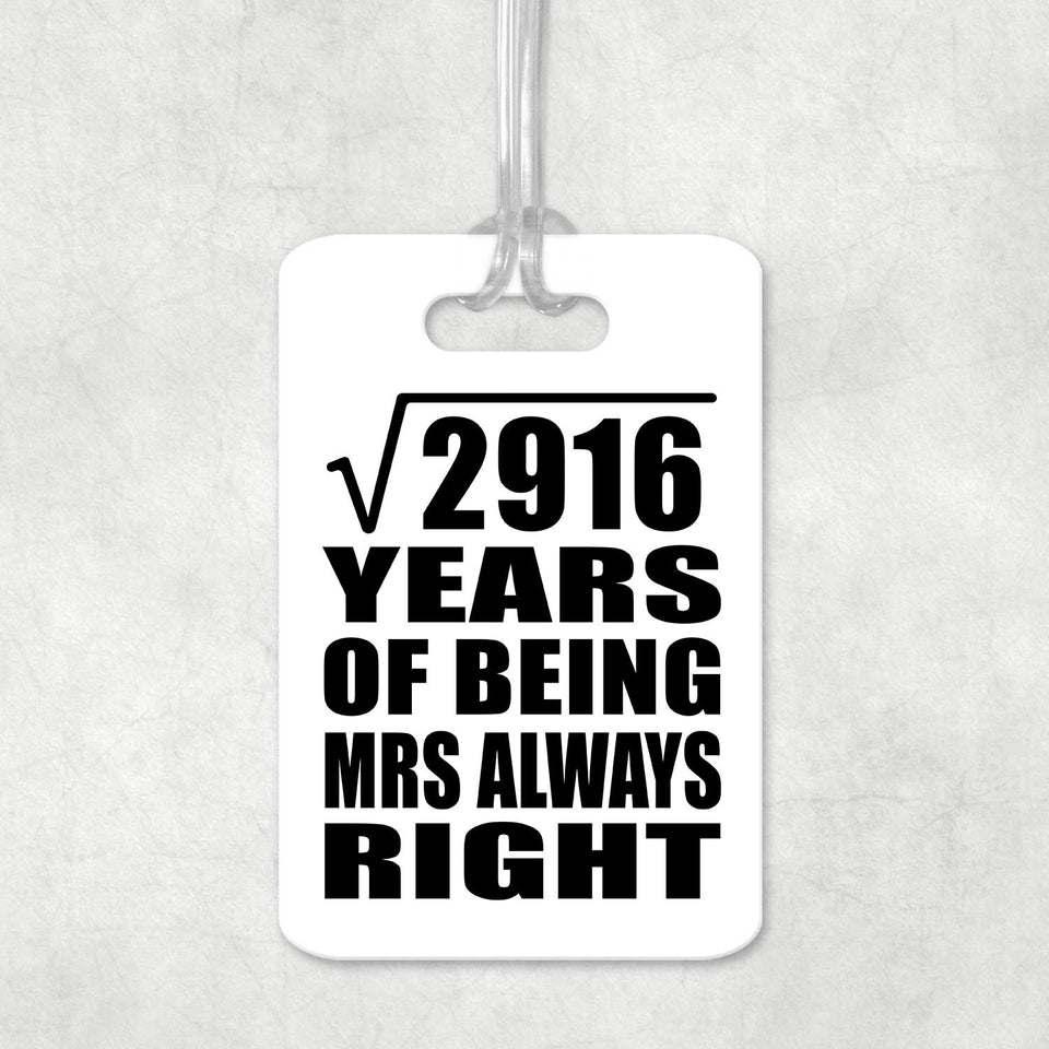 54th Anniversary Square Root of 2916 Years Mrs Always Right - Luggage Bag Tag