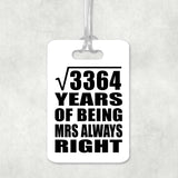 58th Anniversary Square Root of 3364 Years Mrs Always Right - Luggage Bag Tag