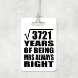 61st Anniversary Square Root of 3721 Years Mrs Always Right - Luggage Bag Tag