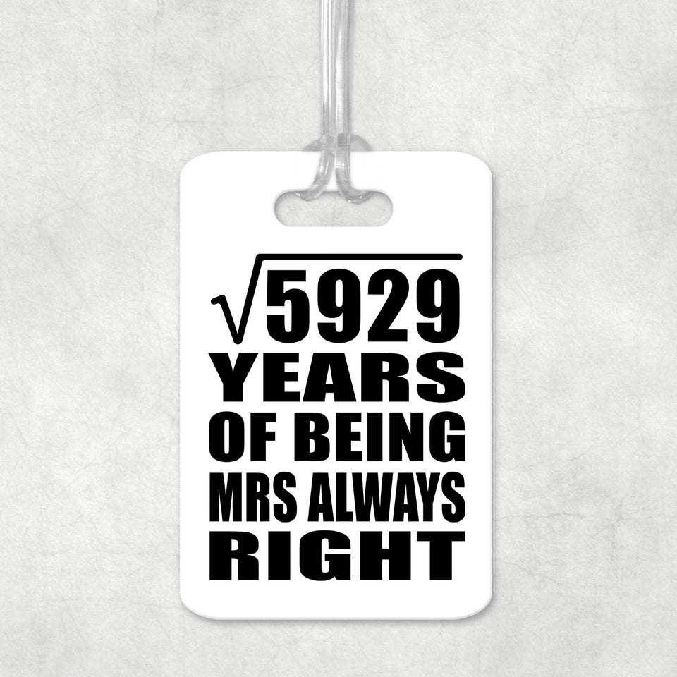 77th Anniversary Square Root of 5929 Years Mrs Always Right - Luggage Bag Tag