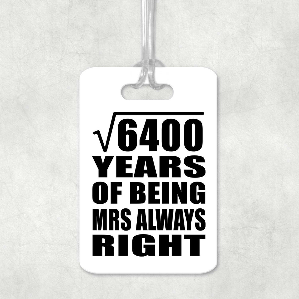 80th Anniversary Square Root of 6400 Years Mrs Always Right - Luggage Bag Tag