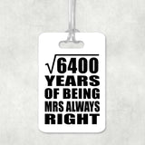 80th Anniversary Square Root of 6400 Years Mrs Always Right - Luggage Bag Tag