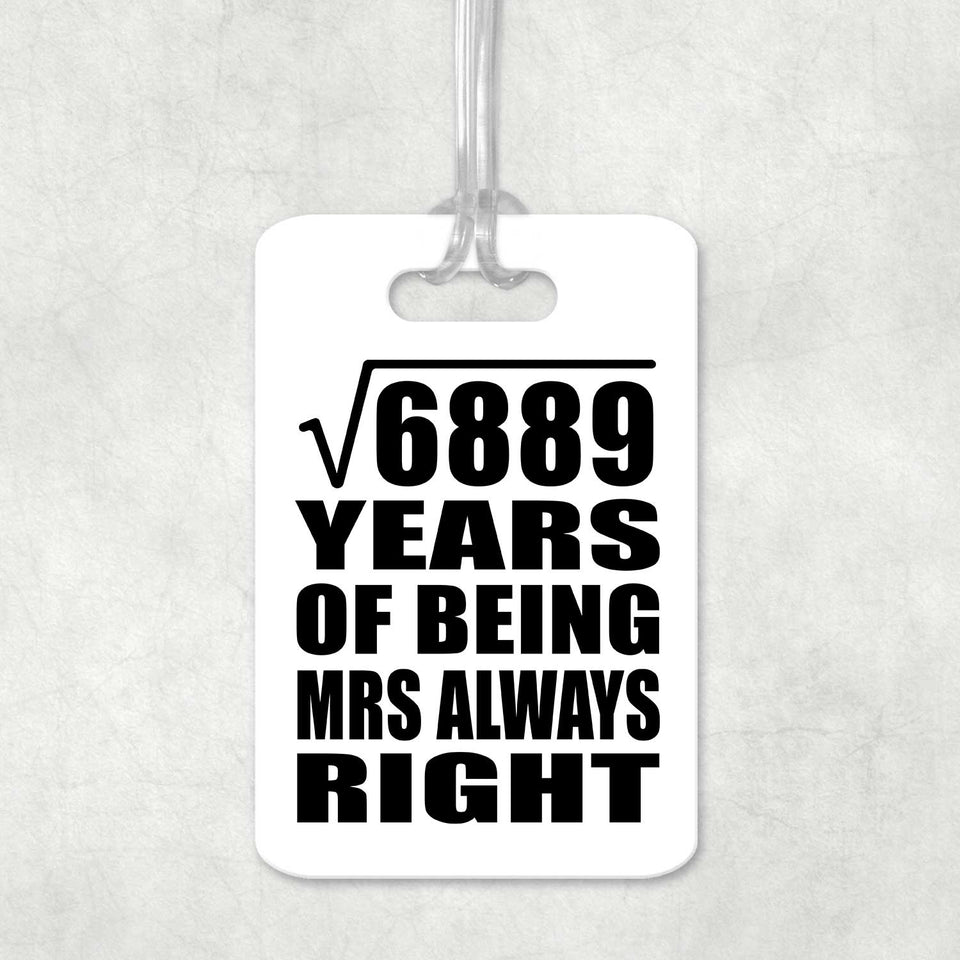 83rd Anniversary Square Root of 6889 Years Mrs Always Right - Luggage Bag Tag