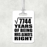 88th Anniversary Square Root of 7744 Years Mrs Always Right - Luggage Bag Tag