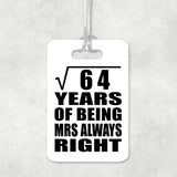 8th Anniversary Square Root of 64 Years Mrs Always Right - Luggage Bag Tag