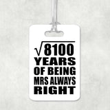 90th Anniversary Square Root of 8100 Years Mrs Always Right - Luggage Bag Tag
