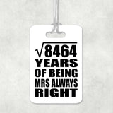 92nd Anniversary Square Root of 8464 Years Mrs Always Right - Luggage Bag Tag