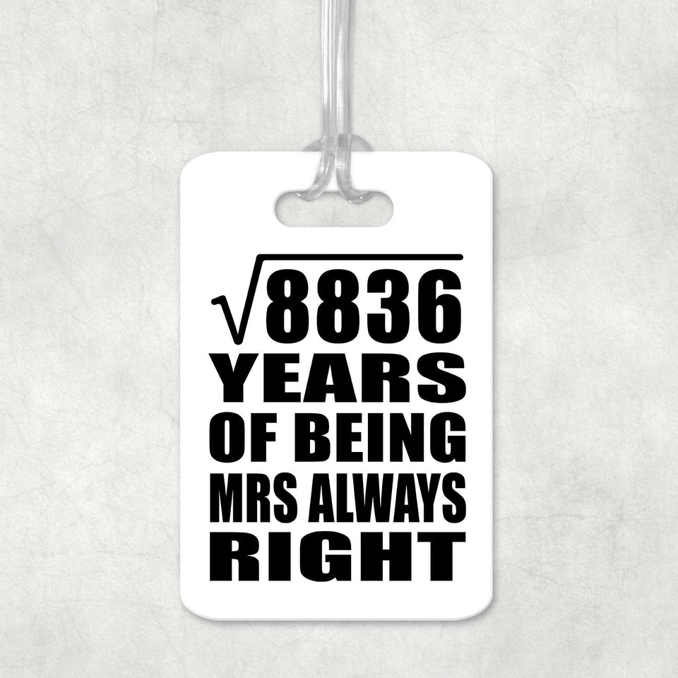 94th Anniversary Square Root of 8836 Years Mrs Always Right - Luggage Bag Tag