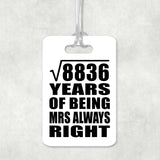 94th Anniversary Square Root of 8836 Years Mrs Always Right - Luggage Bag Tag
