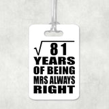 9th Anniversary Square Root of 81 Years Mrs Always Right - Luggage Bag Tag