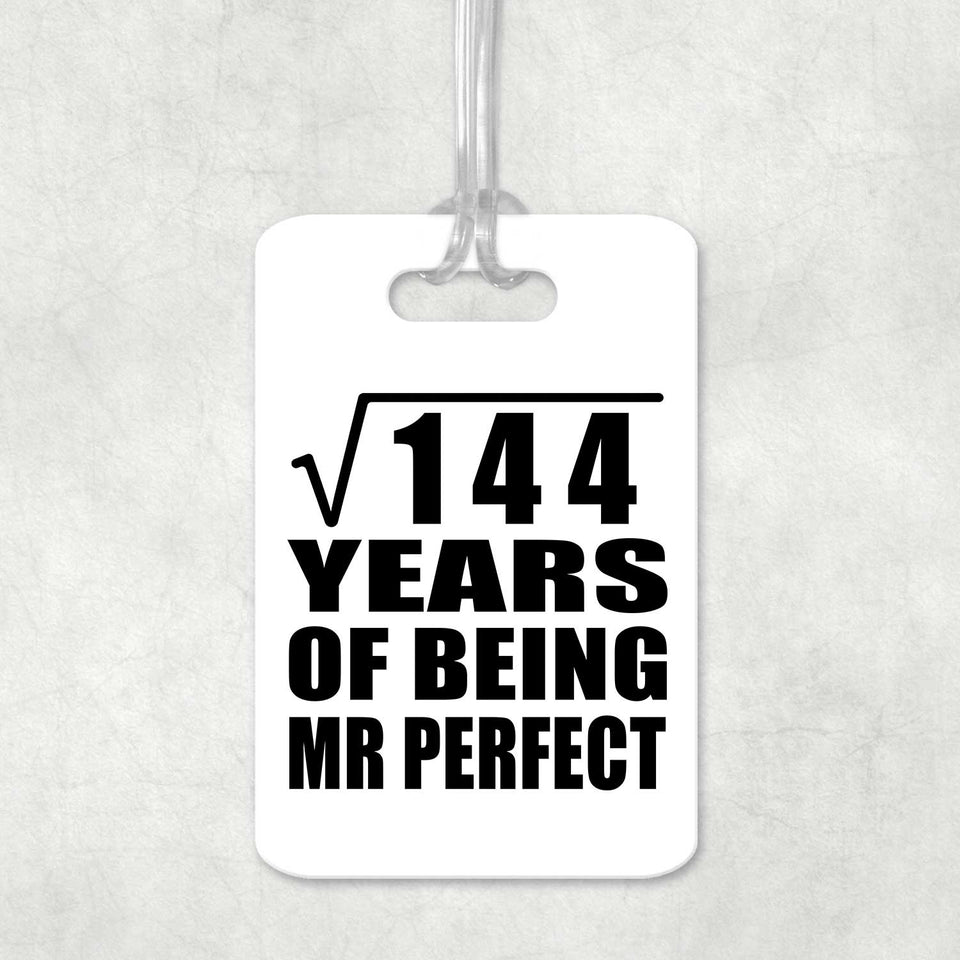 12th Anniversary Square Root of 144 Years of Mr Perfect - Luggage Bag Tag
