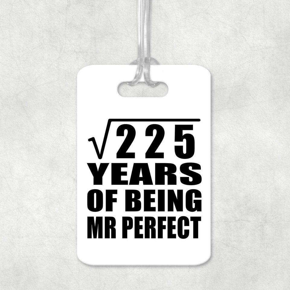 15th Anniversary Square Root of 225 Years of Mr Perfect - Luggage Bag Tag