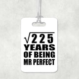 15th Anniversary Square Root of 225 Years of Mr Perfect - Luggage Bag Tag