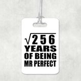 16th Anniversary Square Root of 256 Years of Mr Perfect - Luggage Bag Tag
