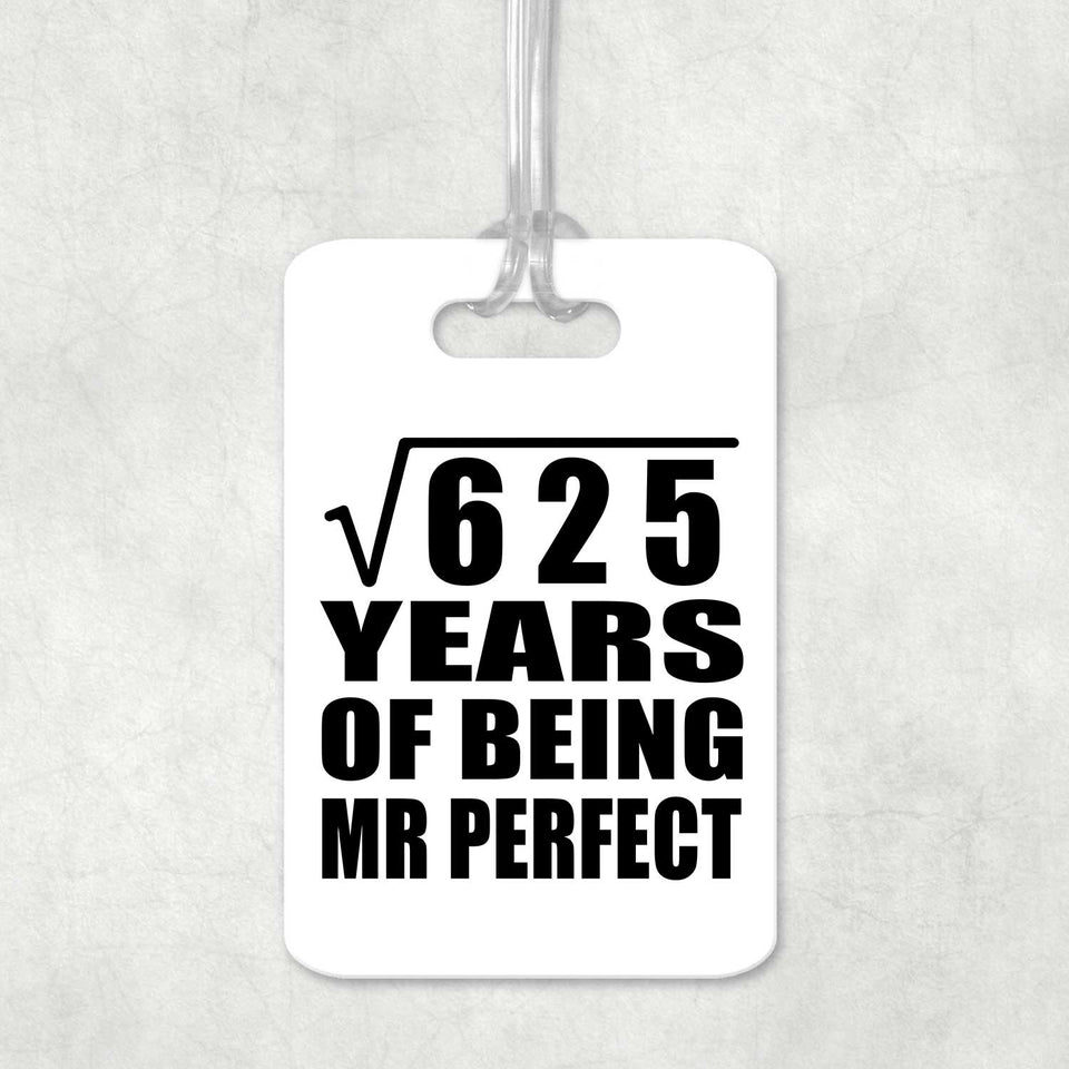 25th Anniversary Square Root of 625 Years of Mr Perfect - Luggage Bag Tag