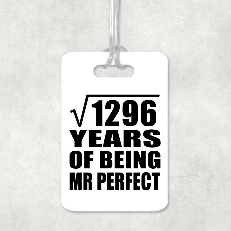 36th Anniversary Square Root of 1296 Years of Mr Perfect - Luggage Bag Tag