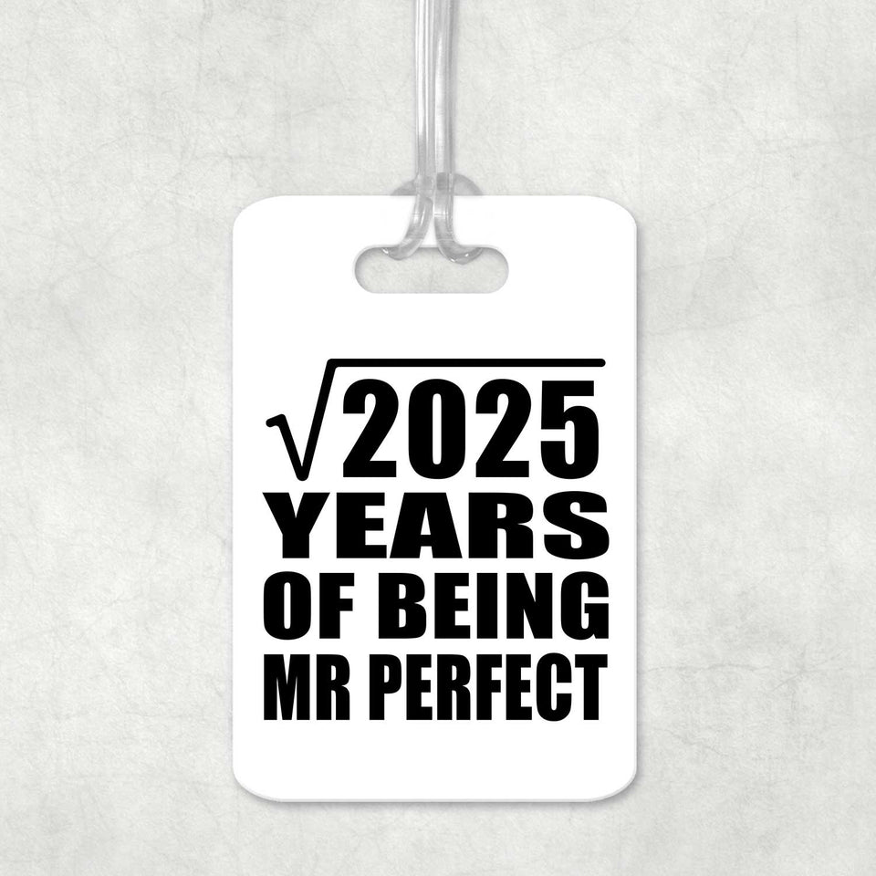 45th Anniversary Square Root of 2025 Years of Mr Perfect - Luggage Bag Tag
