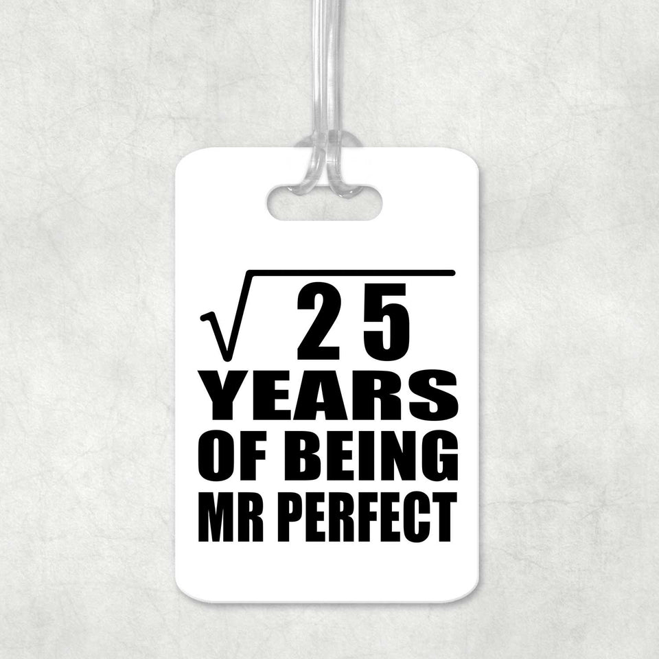 5th Anniversary Square Root of 25 Years of Mr Perfect - Luggage Bag Tag