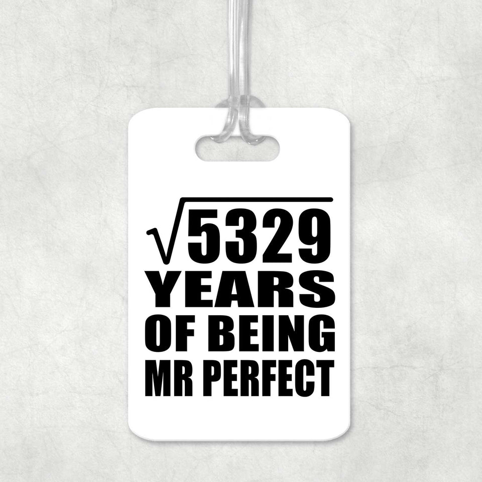 73rd Anniversary Square Root of 5329 Years of Mr Perfect - Luggage Bag Tag