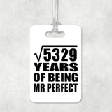 73rd Anniversary Square Root of 5329 Years of Mr Perfect - Luggage Bag Tag