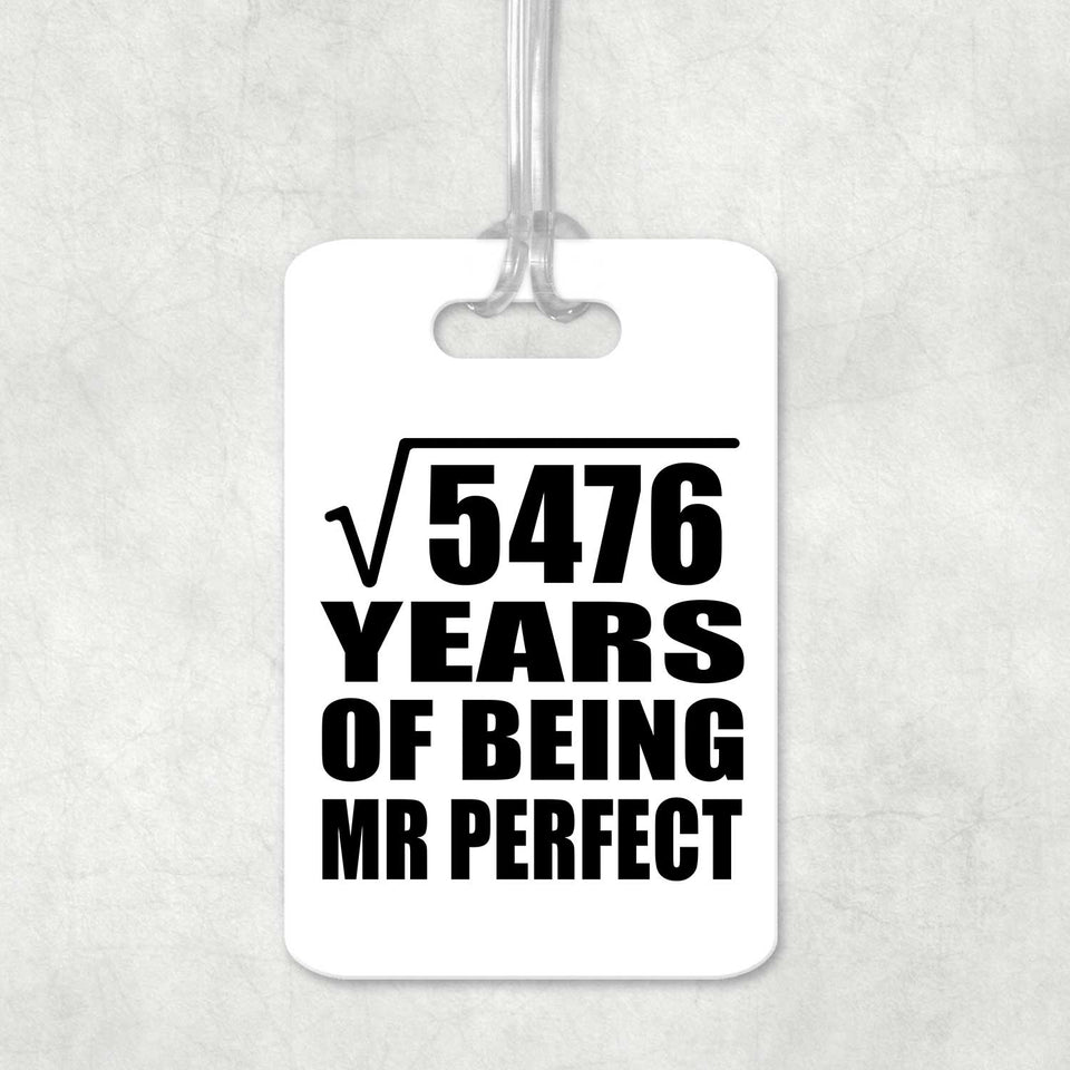 74th Anniversary Square Root of 5476 Years of Mr Perfect - Luggage Bag Tag