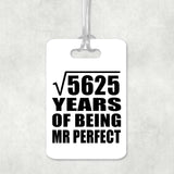 75th Anniversary Square Root of 5625 Years of Mr Perfect - Luggage Bag Tag