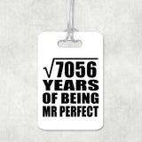 84th Anniversary Square Root of 7056 Years of Mr Perfect - Luggage Bag Tag