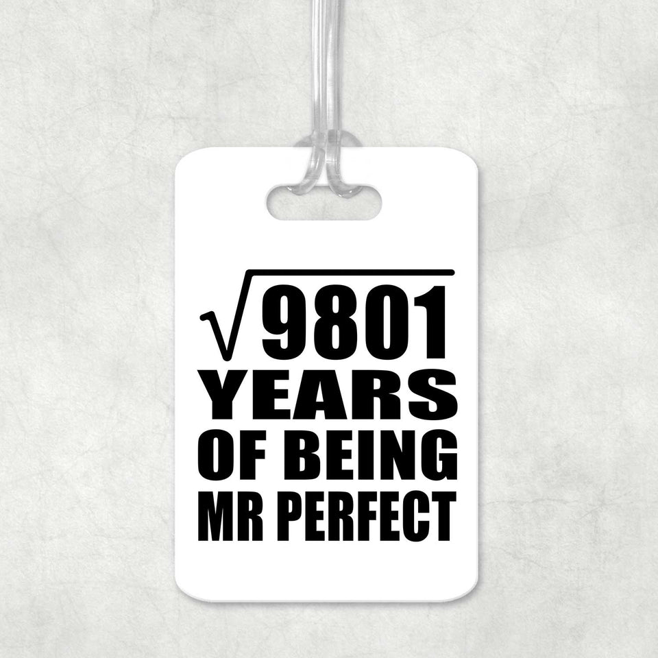 99th Anniversary Square Root of 9801 Years of Mr Perfect - Luggage Bag Tag