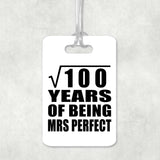 10th Anniversary Square Root of 100 Years of Mrs Perfect - Luggage Bag Tag