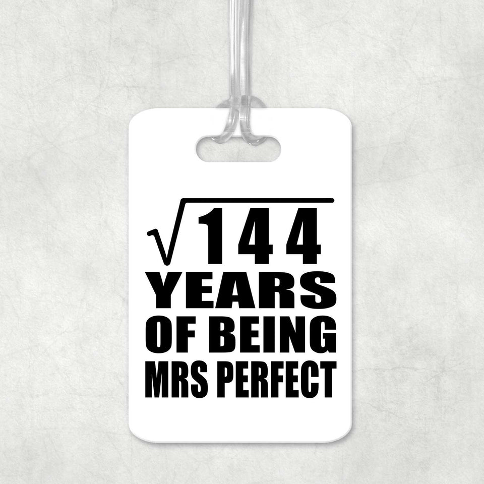 12th Anniversary Square Root of 144 Years of Mrs Perfect - Luggage Bag Tag